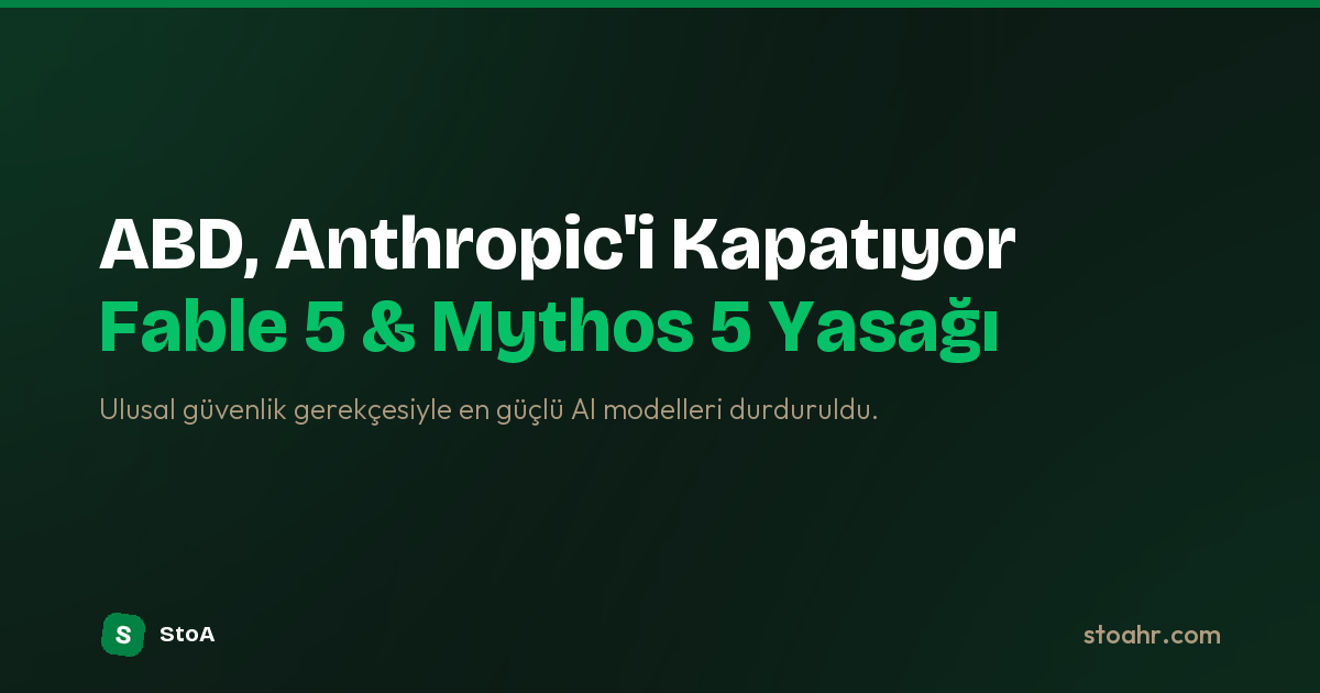 ABD Hükümeti Anthropic'in Fable 5 ve Mythos 5 Modellerini Kapatıyor