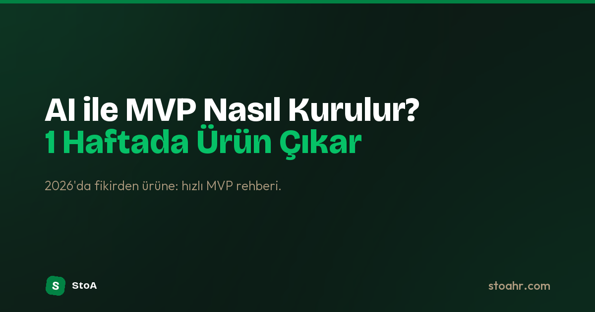 2026'da AI ile MVP Nasıl Kurulur: 1 Haftada Ürün Çıkarın