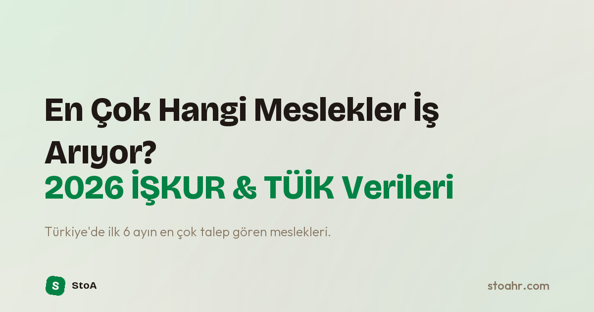 Türkiye'de En Çok Hangi Meslekler İş Arıyor? 2026 İlk 6 Ay İŞKUR ve TÜİK Verileri