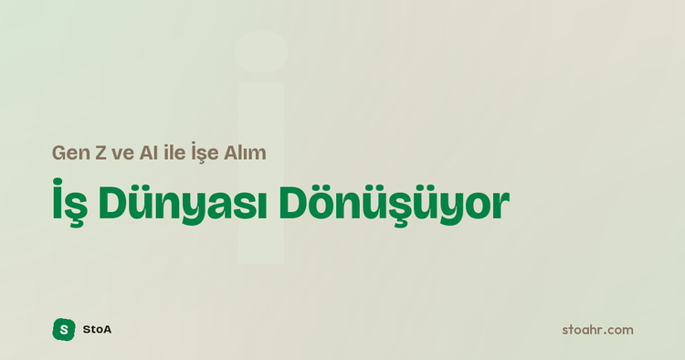 Gen Z ve AI Destekli İşe Alım: 2026'da İş Dünyasının Dönüşümü