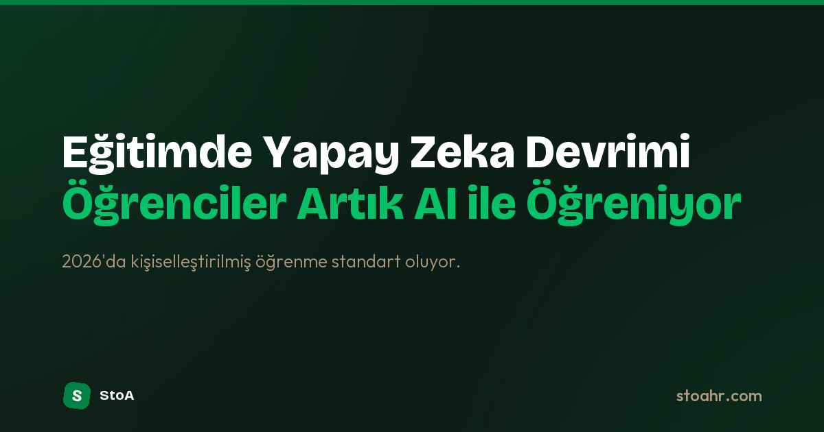 2026'da Eğitimde Yapay Zeka: Öğrenciler Artık AI ile Öğreniyor