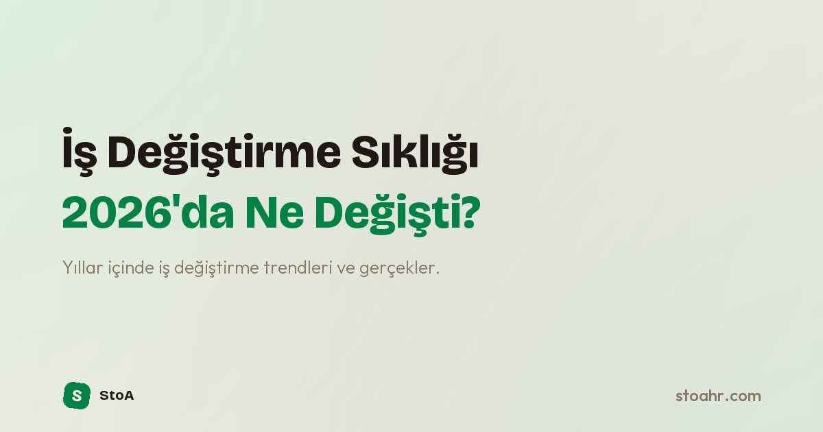 İş Değiştirme Sıklığı Yıllar İçinde Nasıl Değişti? 2026 Verileriyle Gerçekler